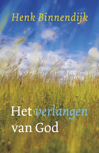 Het verlangen van God, Henk Binnendijk - Paperback - 9789029723312