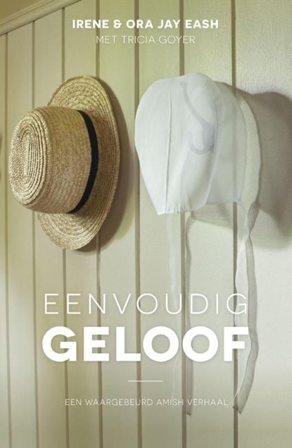 Eenvoudig geloof, Irene Eash ; Ora Jay Eash - Ebook - 9789029724005