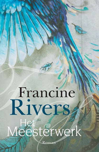 Het meesterwerk, Francine Rivers - Ebook - 9789029725064