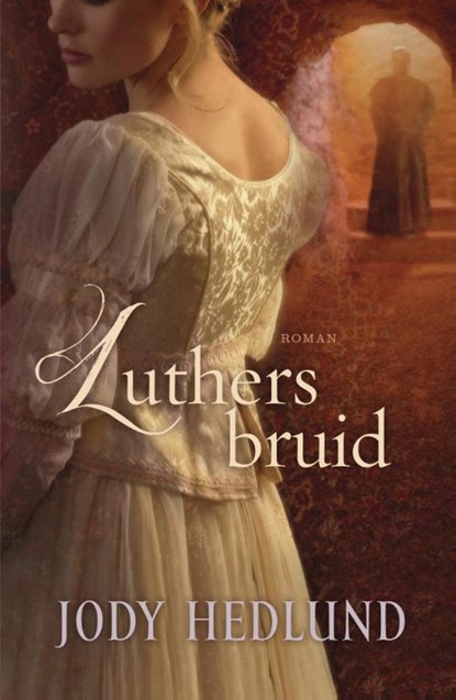 Luthers bruid, Jody Hedlund - Paperback - 9789029725156