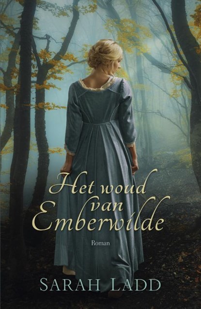 Het woud van Emberwilde, Sarah Ladd - Paperback - 9789029725262