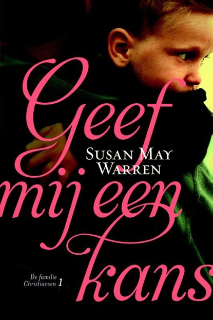 Geef mij een kans, Susan May Warren - Paperback - 9789029725866