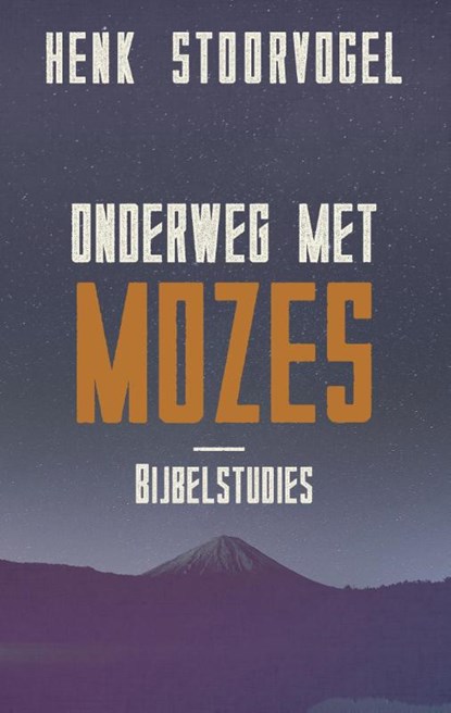 Onderweg met Mozes, Henk Stoorvogel - Paperback - 9789029726054