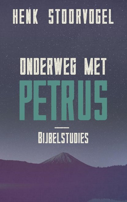 Onderweg met Petrus, Henk Stoorvogel - Paperback - 9789029726085