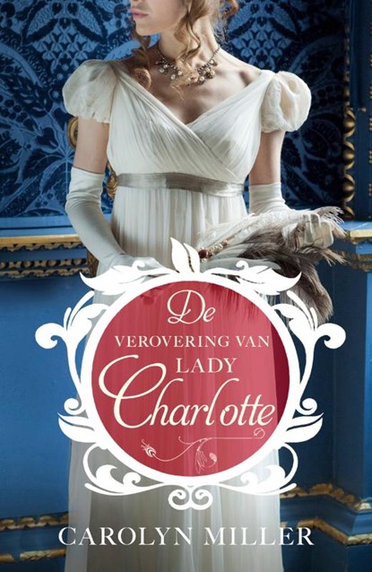 De verovering van Lady Charlotte, Carolyn Miller - Paperback - 9789029728249