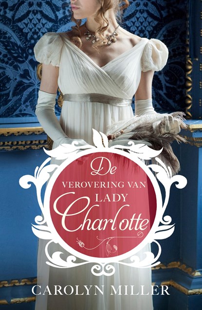 De verovering van Lady Charlotte, Carolyn Miller - Ebook - 9789029728256