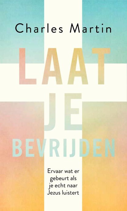 Laat je bevrijden, Charles Martin - Paperback - 9789029728416