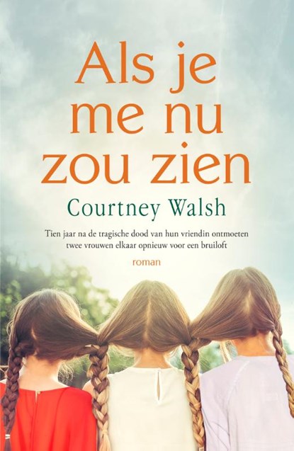 Als je me nu zou zien, Courtney Walsh - Paperback - 9789029728669