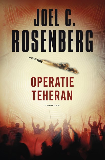 Operatie Teheran, Joel C. Rosenberg - Paperback - 9789029728843