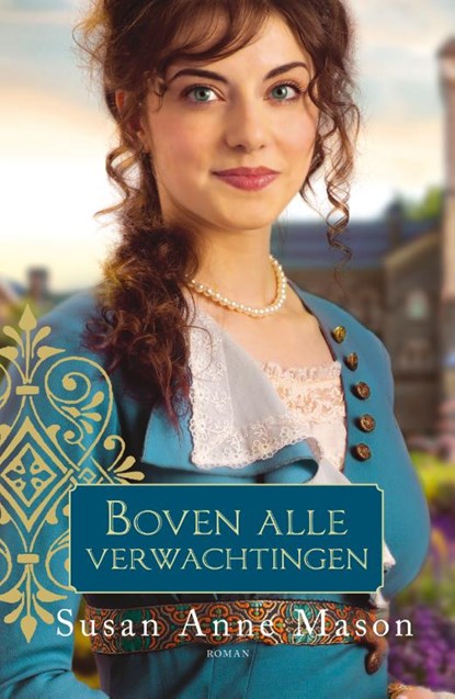 Boven alle verwachtingen, Susan Anne Mason - Paperback - 9789029729307