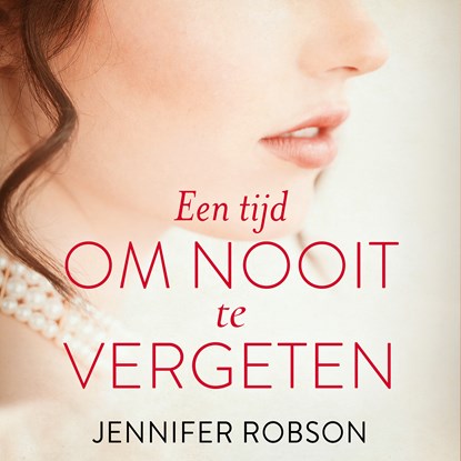 Een tijd om nooit te vergeten, Jennifer Robson - Luisterboek MP3 - 9789029730266