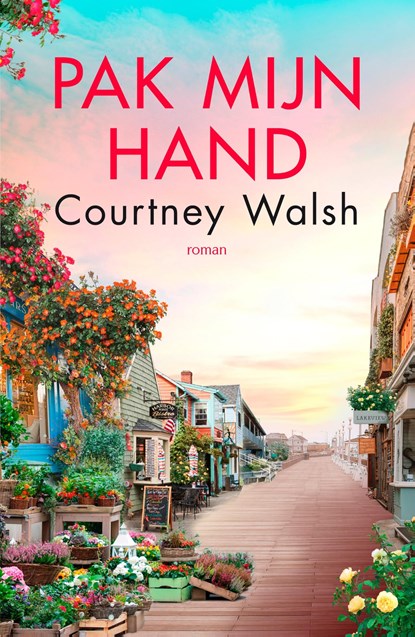 Pak mijn hand, Courtney Walsh - Ebook - 9789029731027