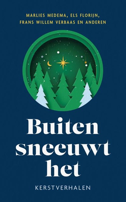 Buiten sneeuwt het, Marlies Medema ; Els Florijn ; Frans Willem Verbaas ; Diverse auteurs - Gebonden - 9789029732086