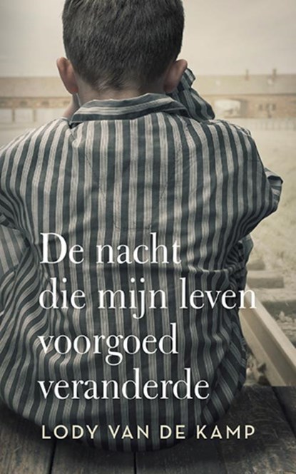 De nacht die mijn leven voorgoed veranderde, Lody van de Kamp - Paperback - 9789029732277