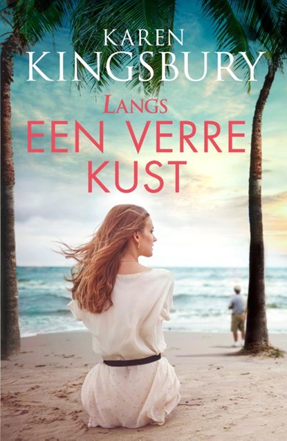 Langs een verre kust, Karen Kingsbury - Paperback - 9789029732666