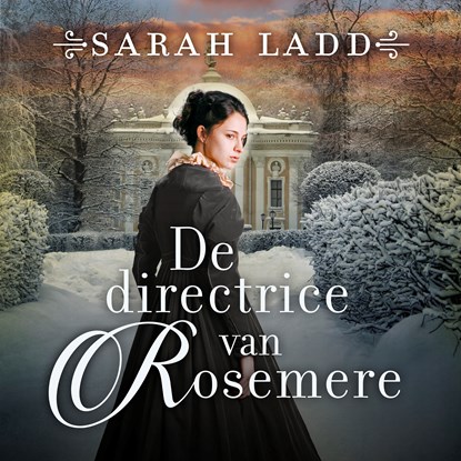 De directrice van Rosemere, Sarah Ladd - Luisterboek MP3 - 9789029732949