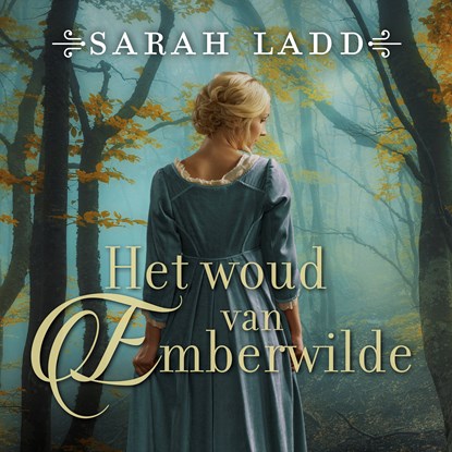 Het woud van Emberwilde, Sarah Ladd - Luisterboek MP3 - 9789029732963