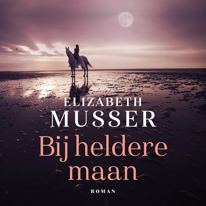 Bij heldere maan, Elizabeth Musser - Luisterboek MP3 - 9789029733441