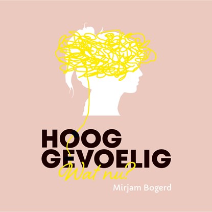 Hooggevoelig, wat nu?, Mirjam Bogerd - Luisterboek MP3 - 9789029734660