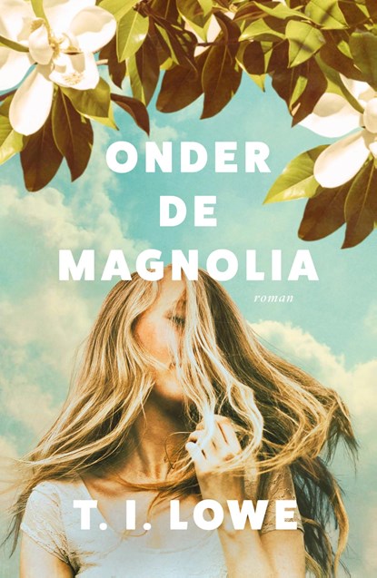 Onder de magnolia, T.I. Lowe - Ebook - 9789029734776