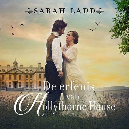 De erfenis van Hollythorne House, Sarah Ladd - Luisterboek MP3 - 9789029735032