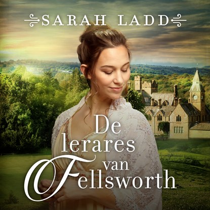 De lerares van Fellsworth, Sarah Ladd - Luisterboek MP3 - 9789029735223