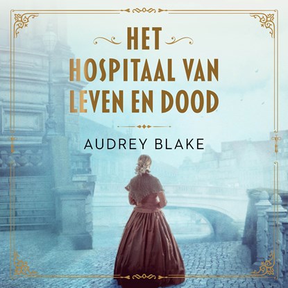 Het hospitaal van leven en dood, Audrey Blake - Luisterboek MP3 - 9789029735537