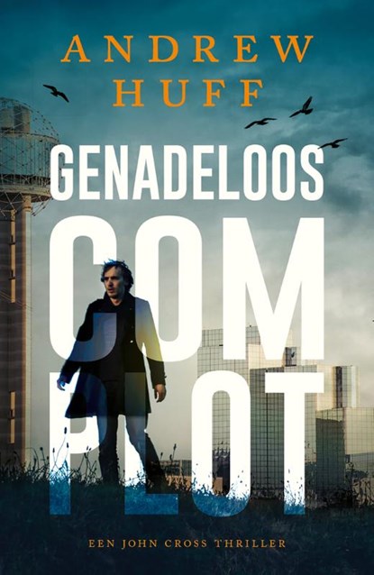 Genadeloos complot, Andrew Huff - Paperback - 9789029736084