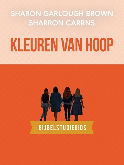 Kleuren van hoop: bijbelstudiegids, Sharon Garlough Brown - Ebook - 9789029738781