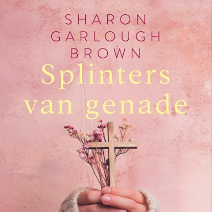Splinters van genade, Sharon Garlough Brown - Ebook - 9789029739351