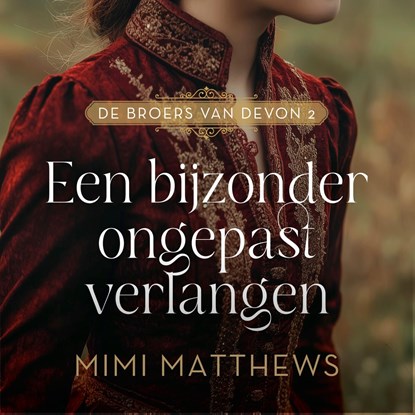 Een bijzonder ongepast verlangen, Mimi Matthews - Luisterboek MP3 - 9789029740128