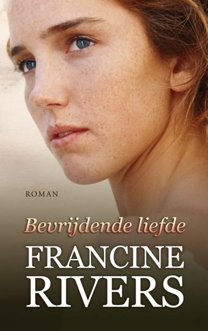 Bevrijdende liefde, Francine Rivers - Ebook - 9789029795708