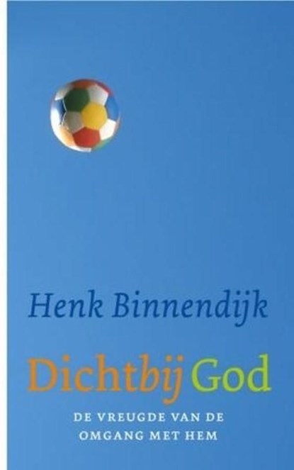 Dichtbij God, Henk Binnendijk - Ebook - 9789029796019