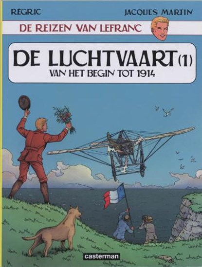 Lefranc, de reizen van 01. de luchtvaart van begin tot 1914, frederic regric - Paperback - 9789030331100