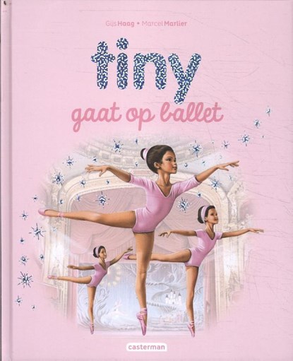 Tiny gaat op ballet, Gijs Haag ; Marcel Marlier - Gebonden - 9789030377757