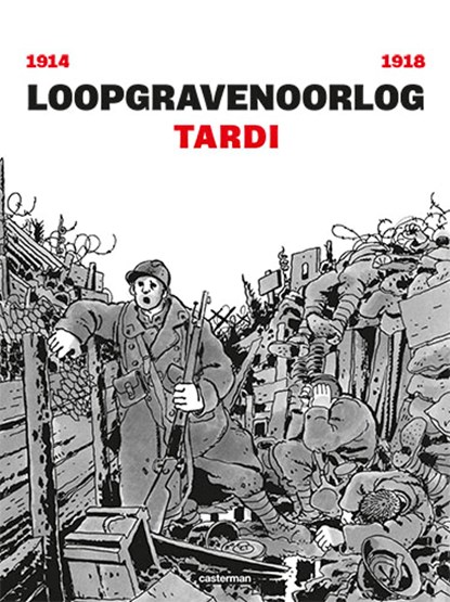 Loopgravenoorlog, Jacques Tardi - Gebonden - 9789030378228