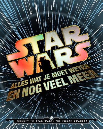 Star Wars: alles wat je moet weten en nog veel meer, Adam Bray ; Kerrie Dougherty ; Cole Horton ; Michael Kogge - Gebonden - 9789030501220