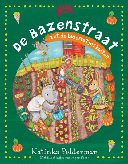 De Bazenstraat zet de bloemetjes buiten, Katinka Polderman - Gebonden - 9789030509134