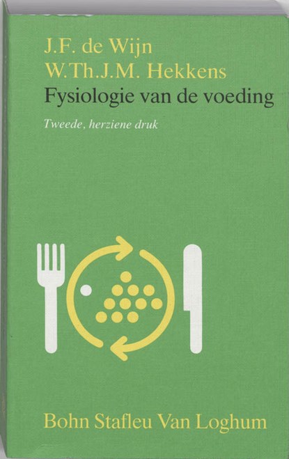 Fysiologie van de voeding, J.F. de Wijn ; W.T.J.M. Hekkens - Paperback - 9789031310098
