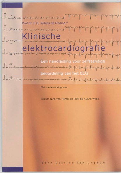 Klinische elektrocardiografie, E. Robles de Medina ; N.M. van Hemel ; A.A.M. Wilde - Paperback - 9789031313983
