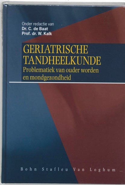 Geriatrische tandheelkunde, C. de Baat ; W. Kalk - Gebonden - 9789031322015