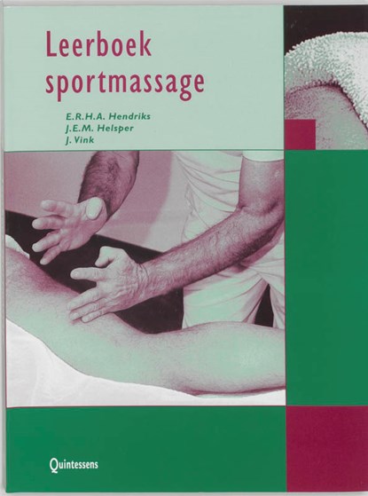 Leerboek sportmassage, E.R.H.A. Hendriks ; J.E.M. Helsper ; J. Vink - Paperback - 9789031328789