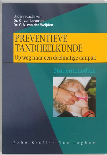 Preventieve tandheelkunde, C. van Loveren ; G.A. van der Weijden - Gebonden - 9789031329427