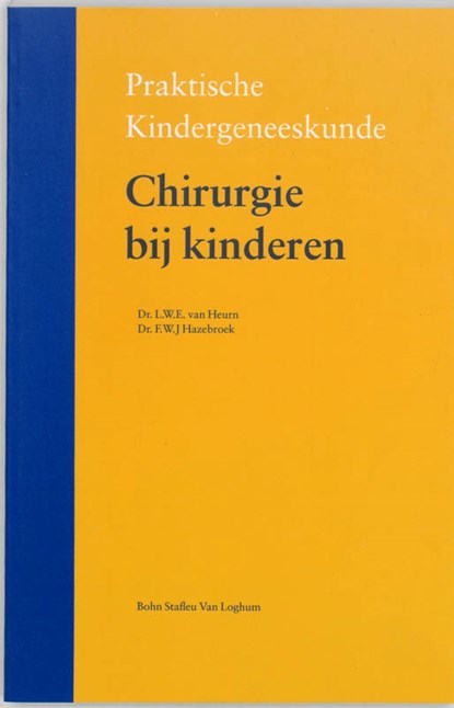 Chirurgie bij kinderen, L.W.E. Heurn ; F.W.J. Hazebroek - Paperback - 9789031334308
