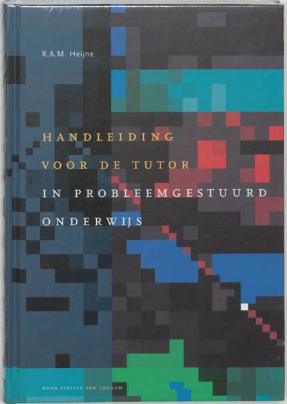 Handleiding voor de tutor in probleemgestuurd onderwijs, R.A.M. Heijne - Gebonden - 9789031335862