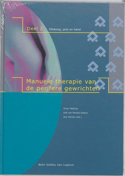 Manuele therapie van de perifere gewrichten 2 Elleboog, pols en hand, O. Matthijs ; D. van Paridon-Edauw ; D. Winkel - Gebonden - 9789031337132