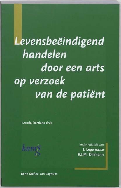 Levensbeeindigend handelen door een arts op verzoek van de patient, J. Legemaate ; R.J.M. Dillmann - Paperback - 9789031340040