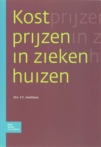 Kostprijzen in ziekenhuizen, F. Asselman - Paperback - 9789031342167