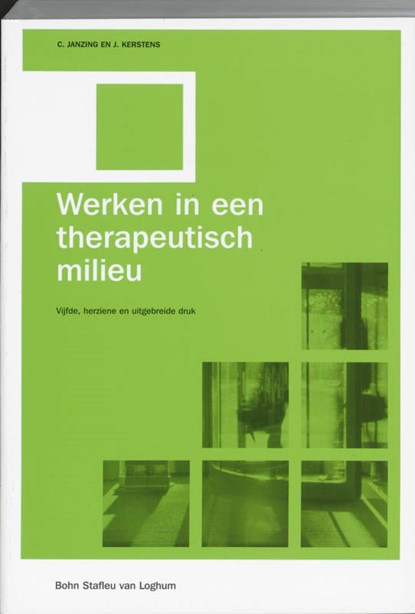Werken in een therapeutisch milieu, C. Janzing ; J. Kerstens - Paperback - 9789031342846