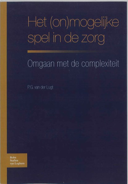 Het (on)mogelijke spel in de zorg, P.G. van der Lugt - Paperback - 9789031344406